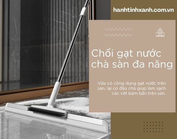 Chổi gạt nước chà sàn nhà vệ sinh đa năng: Thiết bị hiện đại, nên mua