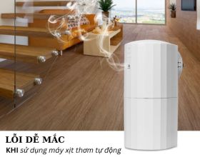 Tổng hợp các lỗi dễ mắc khi sử dụng máy xịt thơm tự động