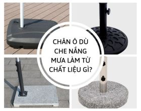 Chân ô dù che nắng mưa được làm từ chất liệu gì?