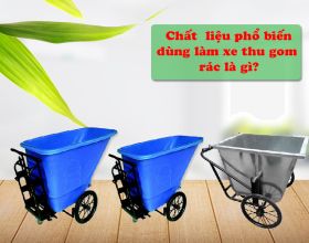 Chất liệu được dùng làm xe thu gom rác phổ biến nhất