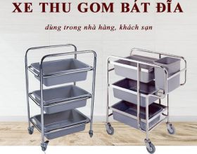 4 điều cần quan tâm khi chọn mua xe thu gom bát đĩa nhà hàng