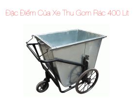 Đặc điểm của xe thu gom rác 400 lít