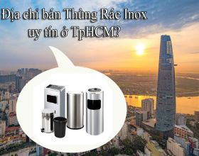 Địa chỉ bán thùng rác inox ở TpHCM uy tín nhất