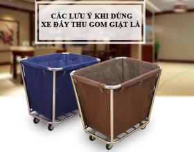 Dùng xe thu gom đồ giặt là cần lưu ý 5 điều sau