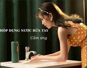 Hộp đựng nước rửa tay cảm ứng: Đánh giá chất lượng và tính năng