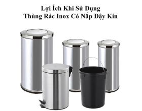 Lợi ích khi sử dụng thùng rác inox có nắp đậy kín