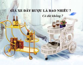 Giải đáp thắc mắc: Giá xe đẩy rượu có đắt không?
