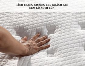 Khắc phục tình trạng giường phụ khách sạn nệm lò xo bị lún