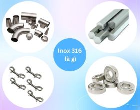 Inox 316 là gì? So sánh inox 304 và 316 loại nào tốt hơn?