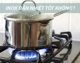 Inox dẫn nhiệt tốt không? Có nên dùng đồ gia dụng từ inox?