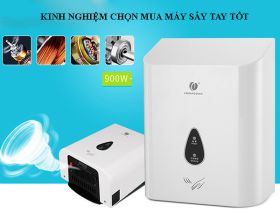 Chia sẻ kinh nghiệm chọn mua máy sấy tay tốt