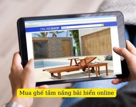 Mua ghế tắm nắng bãi biển online: Nhanh, tiện nhưng cần có kinh nghiệm