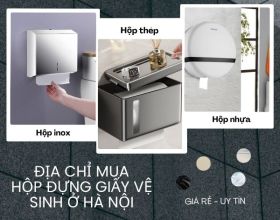 Địa chỉ mua hộp đựng giấy vệ sinh ở Hà Nội giá rẻ, uy tín