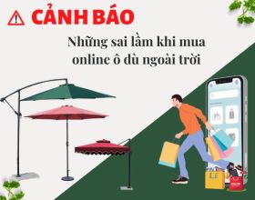 Cảnh báo những sai lầm khi mua online ô dù ngoài trời