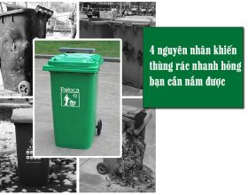 4 nguyên nhân khiến thùng rác nhanh hỏng