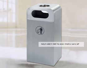 Phân biệt thùng rác Inox cao cấp và hàng nhái kém chất lượng