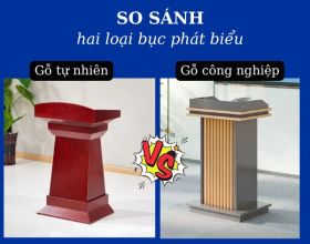 So sánh bục phát biểu gỗ tự nhiên và gỗ công nghiệp