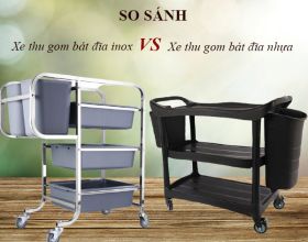 So sánh xe dọn bát đĩa inox và nhựa: Loại nào tốt?