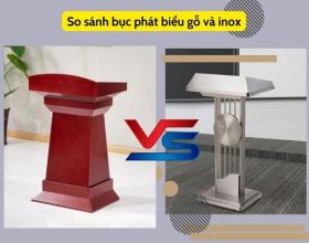 Lựa chọn bục đứng phát biểu hội nghị: Chọn mua loại bằng gỗ hay inox?