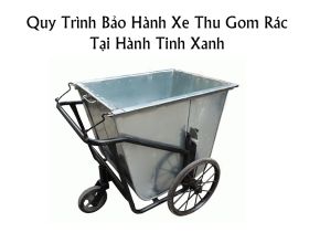 Quy trình bảo hành xe thu gom rác tại Hành Tinh Xanh