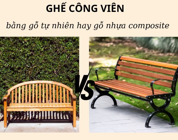 Nên mua ghế công viên làm bằng gỗ tự nhiên hay gỗ nhựa composite?