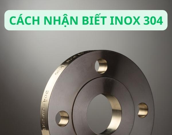 [HƯỚNG DẪN] 3+ Cách nhận biết inox 304 chính xác nhất 
