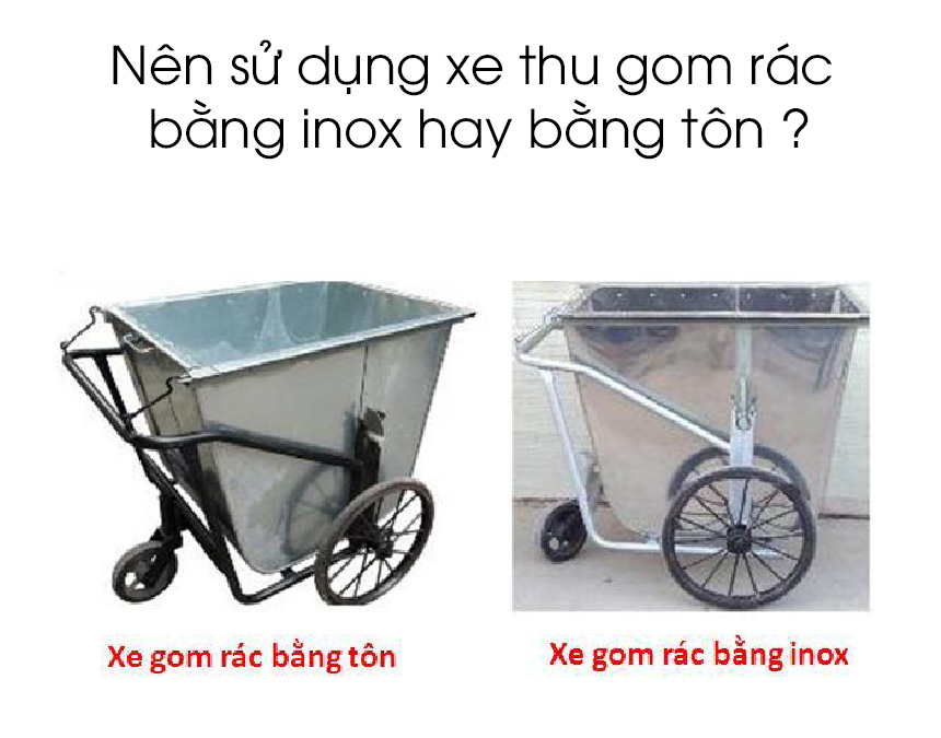 Nên sử dụng xe thu gom rác bằng inox hay bằng tôn