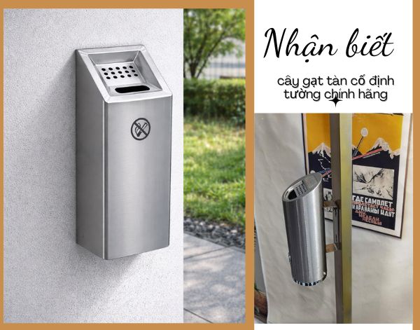 Nhận biết cây gạt tàn cố định tường hàng chính hãng