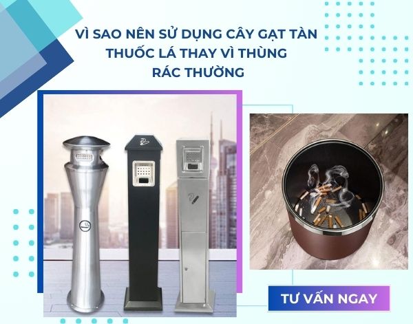 Lợi ích khi sử dụng cây gạt tàn thuốc lá thay vì thùng rác thường