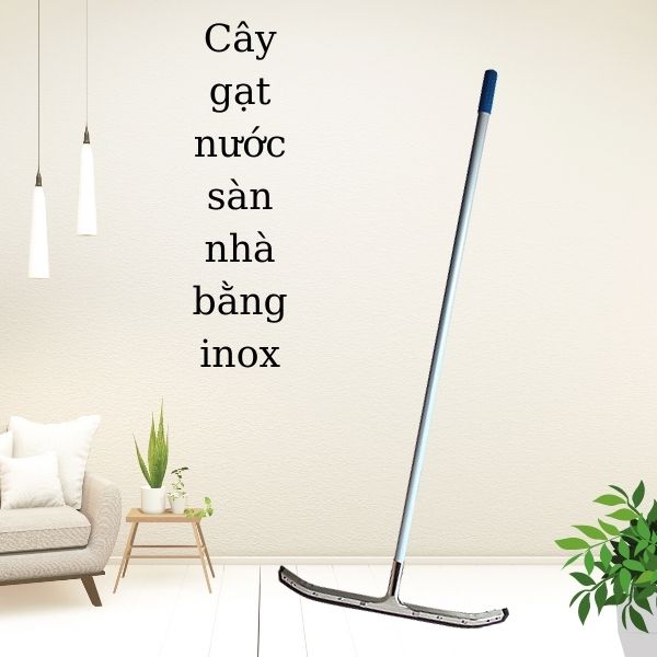 Bộ cây gạt sàn inox lưỡi cong chuyên dụng