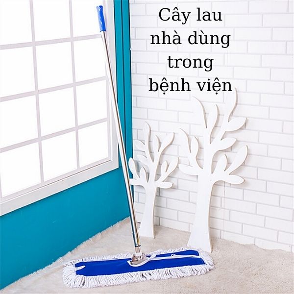 Mẫu cây lau khô sàn bệnh viện chất lượng cao, giá rẻ
