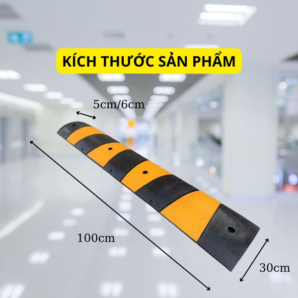 Kích thước gờ giảm tốc: Có chiều dài 100cm