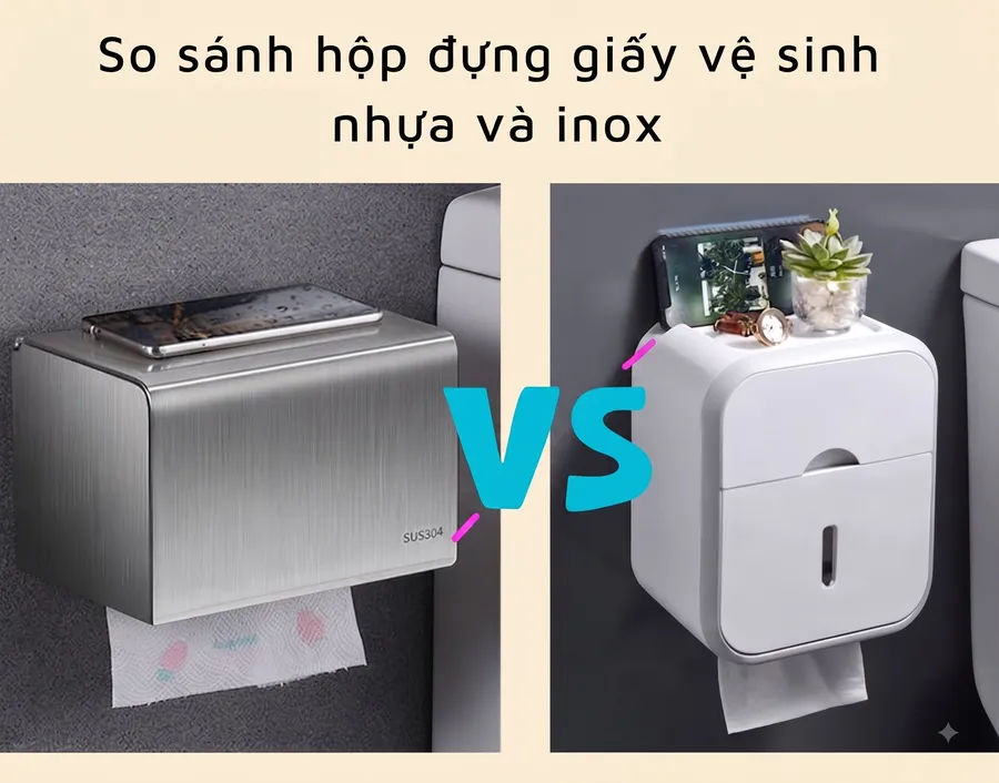 So sánh hộp đựng giấy vệ sinh inox và nhựa