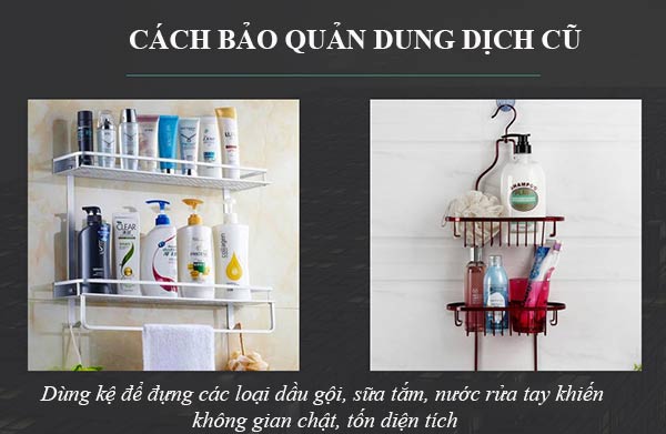 Các dung dịch dầu gội sữa tắm đặt lên giá kệ khá tốn diện tích