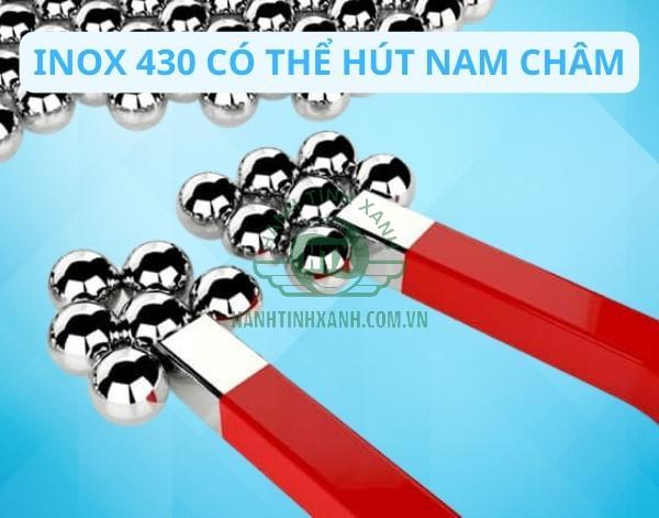 Inox 430 có tính chất từ tính nên có thể bị nam châm hút