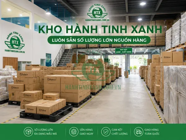 Tổng kho Hành Tinh Xanh - luôn sẵn nguồn hàng