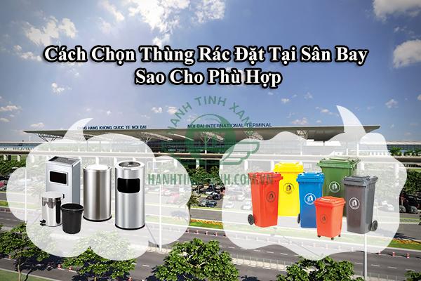 Cách chọn thùng rác đặt tại sân bay