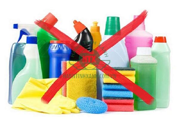 Không sử dụng các hóa chất tẩy rửa mạnh