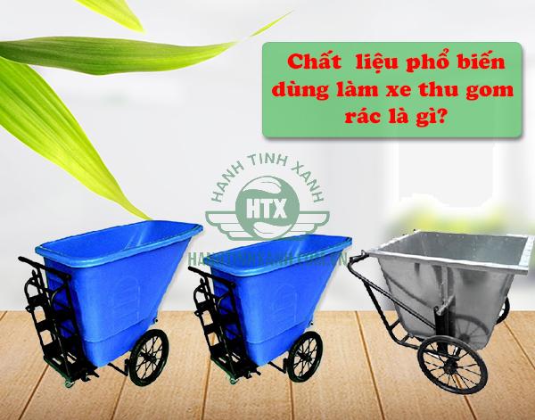 Xe thu gom rác được là chủ yếu bằng 2 chất liệu sau: