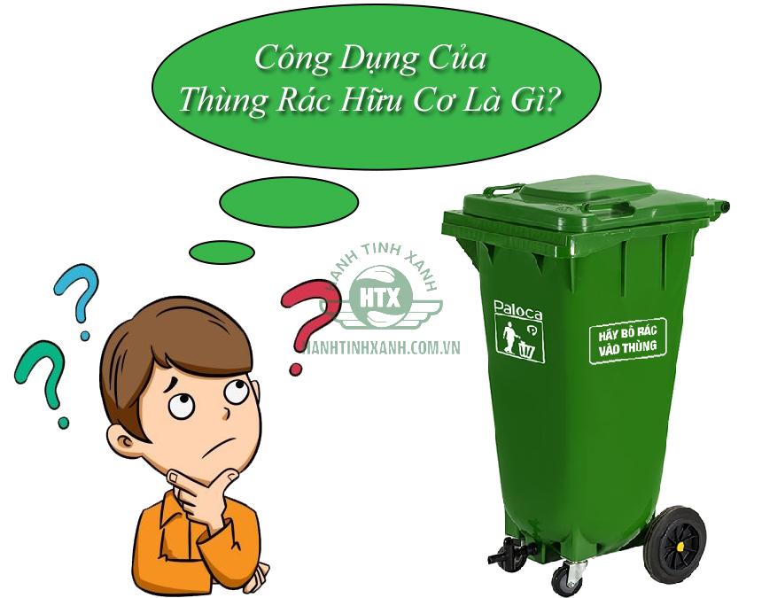 Công dụng của thùng rác hữu cơ là gì?