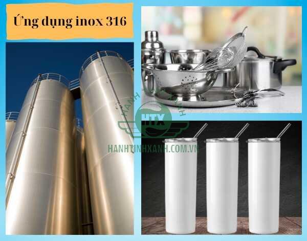 Inox 316 có thể đáp ứng yêu cầu sử dụng trong nhiều ngành nghề, lĩnh vực