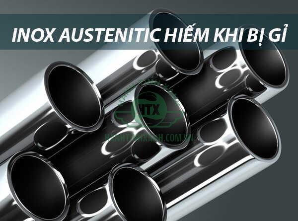 Phần đa các loại inox thuộc nhóm Austenitic có khả năng chống gỉ cực tốt