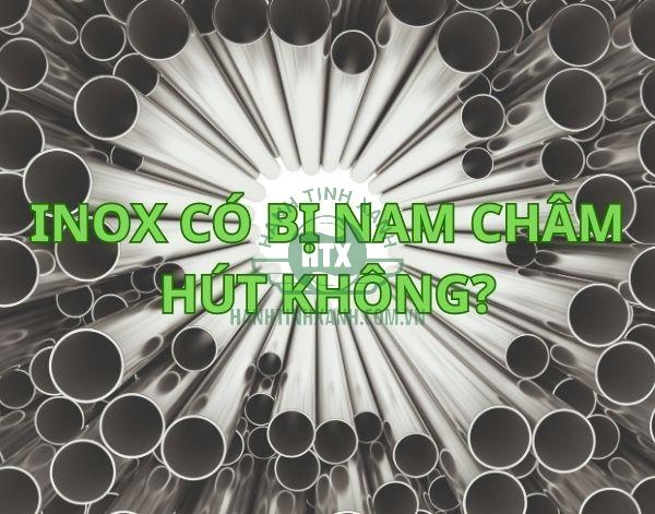 Inox có bị hút nam châm không?