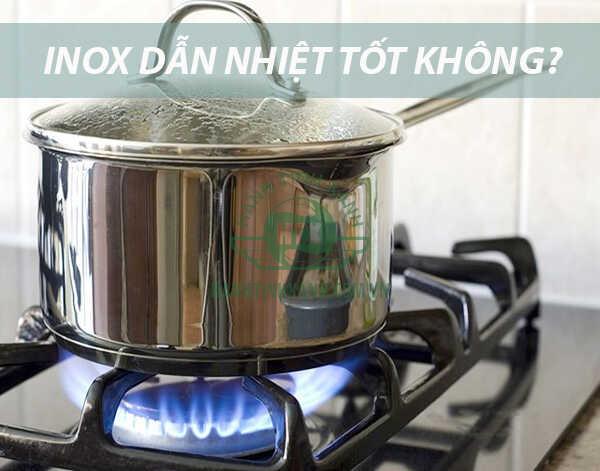 Inox dẫn nhiệt tốt không?