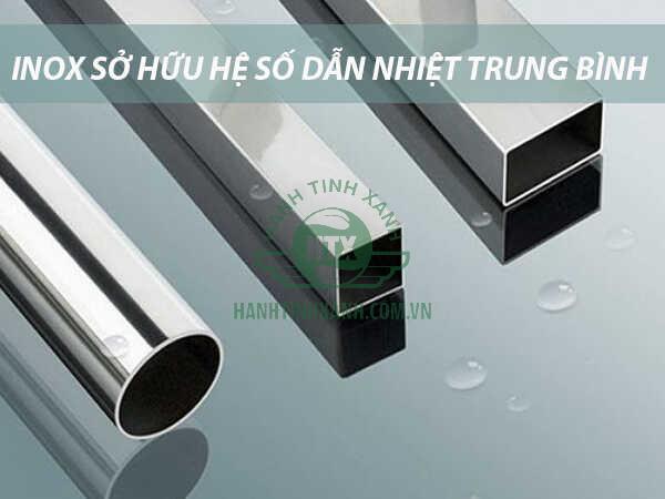 Inox sở hữu hệ số dẫn nhiệt ở mức trung bình
