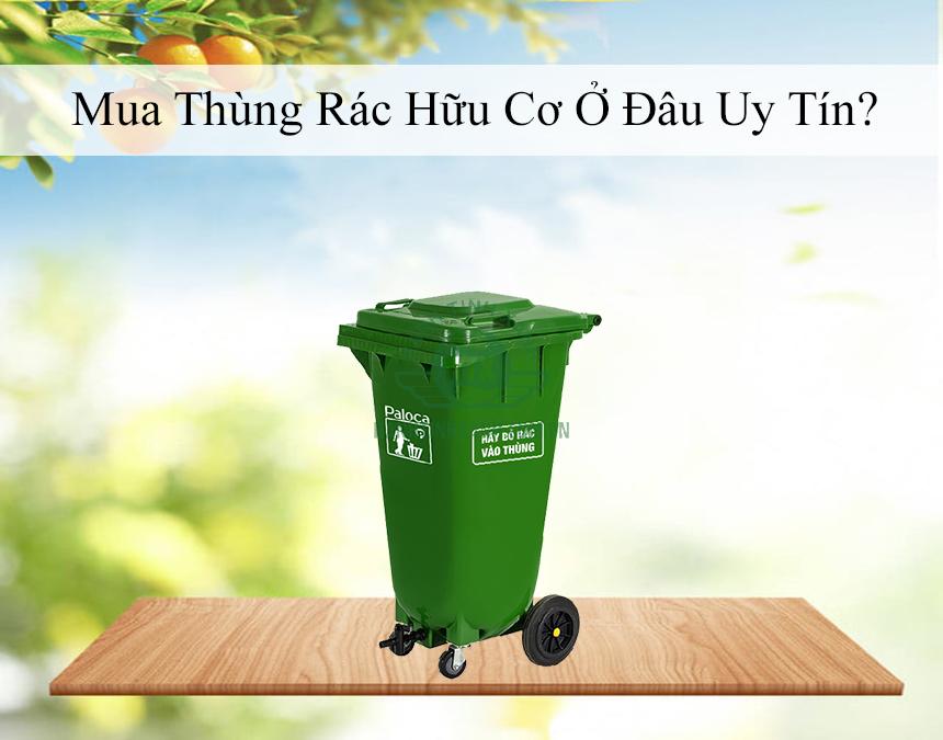 Mua thùng rác hữu cơ ở đâu uy tín giá rẻ?