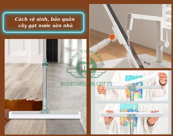 Làm sao vệ sinh, bảo quản cây gạt nước sàn nhà?