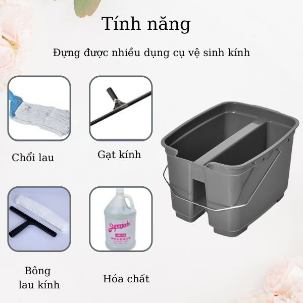 Thiết kế xô đựng miệng rộng, lưu trữ được nhiều dụng cụ vệ sinh kính